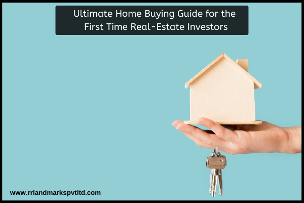 Ultimate Home Buying Guide For the First Time Real-Estate Investors